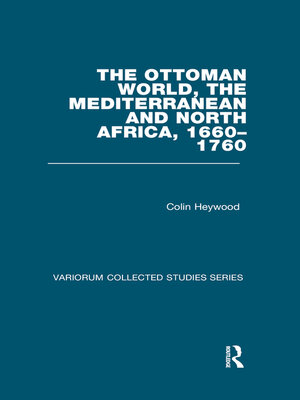 cover image of The Ottoman World, the Mediterranean and North Africa, 1660–1760